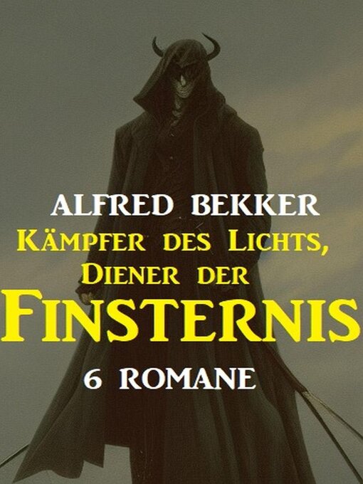 Title details for Kämpfer des Lichts, Diener der Finsternis by Alfred Bekker - Available